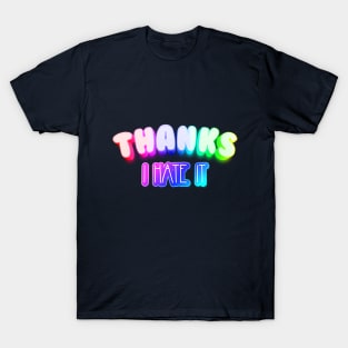 Thanks I hate it Meme Rainbow Typography T-Shirt